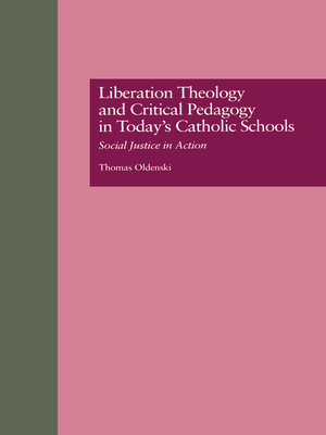 cover image of Liberation Theology and Critical Pedagogy in Today's Catholic Schools